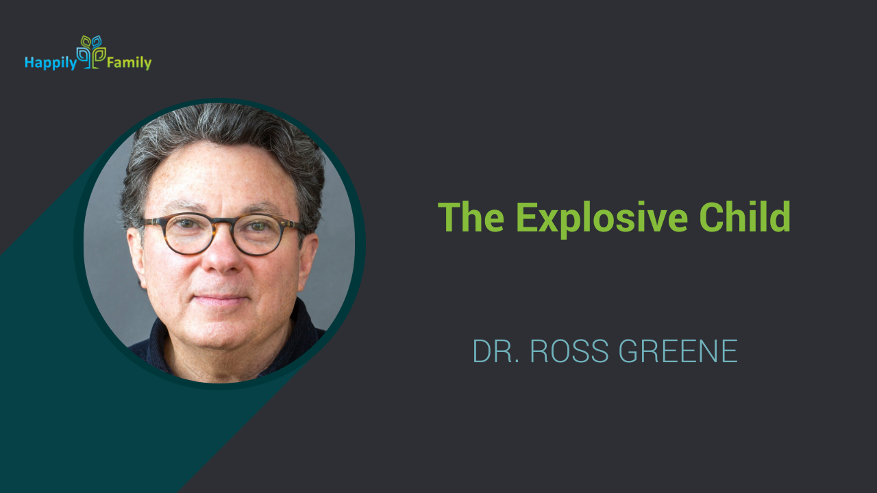 Dr. Ross Greene Smiling into the camera with the title "The Explosive Child"