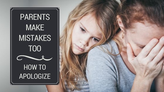Parents Make Mistakes Too – How to Apologize