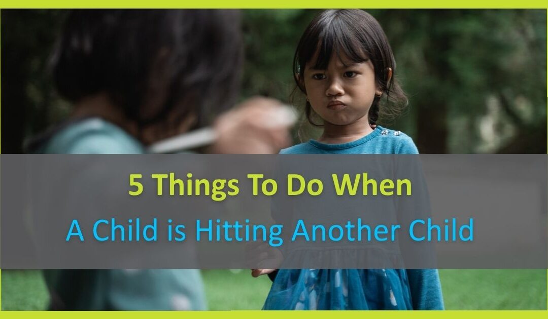 Cover image of two children outdoors, one upset girl in blue; text reads 5 Things To Do When a Child Is Hitting Another Child.