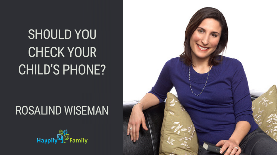 Should you check your child’s phone? - Rosalind Wiseman