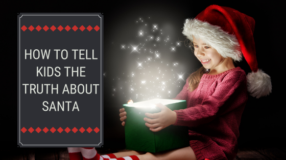How to tell kids the truth about Santa - 3 scripts
