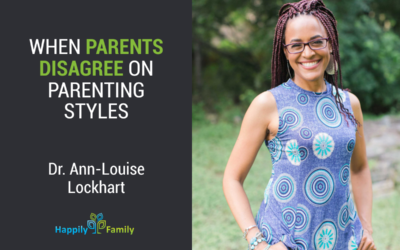 When parents disagree on parenting styles – Dr. Ann-Louise Lockhart