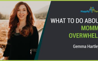 What to do about Mommy Overwhelm – Gemma Hartley