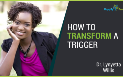 How to transform a trigger – Dr. Lynyetta Willis