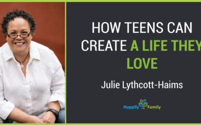 How Teens Can Create a Life They Love – Julie Lythcott-Haims