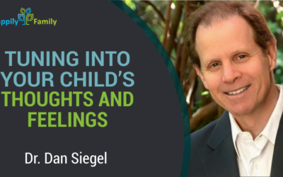Tuning into our child’s thoughts and feelings – Dr. Dan Siegel