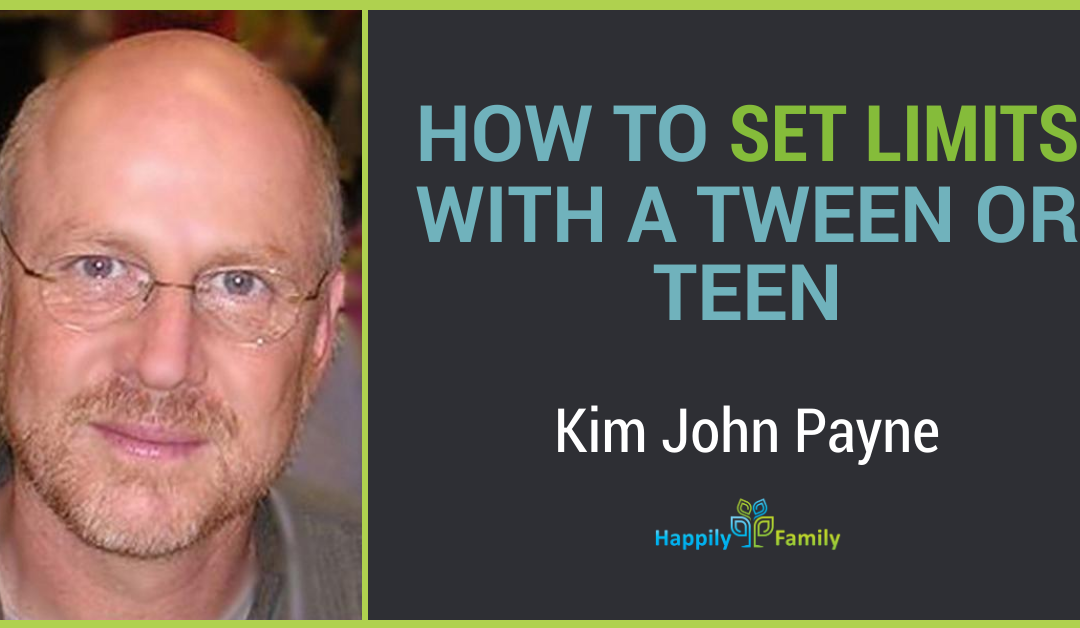 How to set limits with a tween or teen - Kim John Payne
