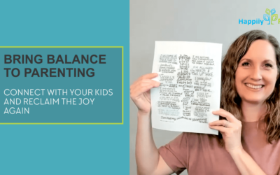 Bring Balance to Parenting: Connect with Your Kids and Reclaim the Joy Again