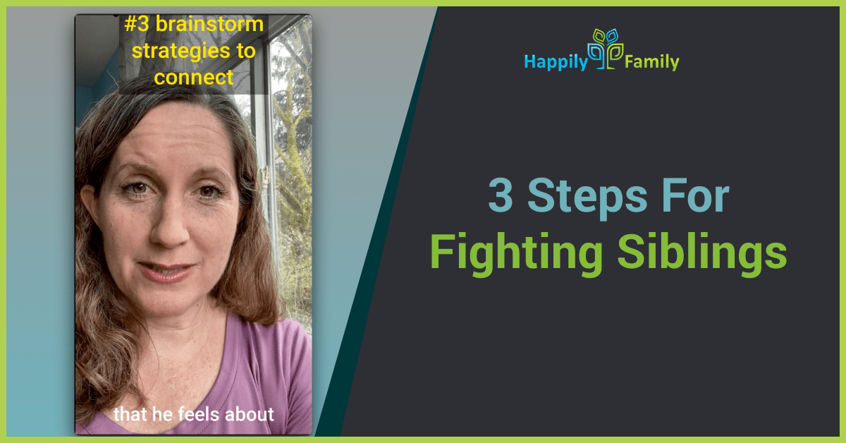 3 Steps For Fighting Siblings