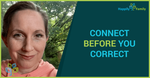 Connect before you correct - Happily Family