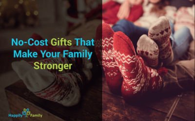 No-Cost Gifts That Make Your Family Stronger