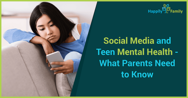 Social Media and Teen Mental Health - What Parents Need to Know
