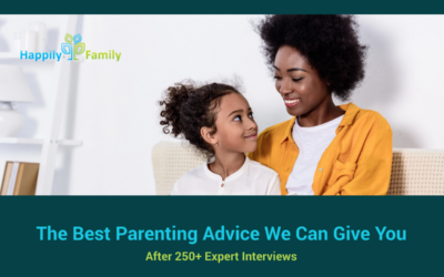The Best Parenting Advice We Can Give You (After 250+ Expert Interviews)