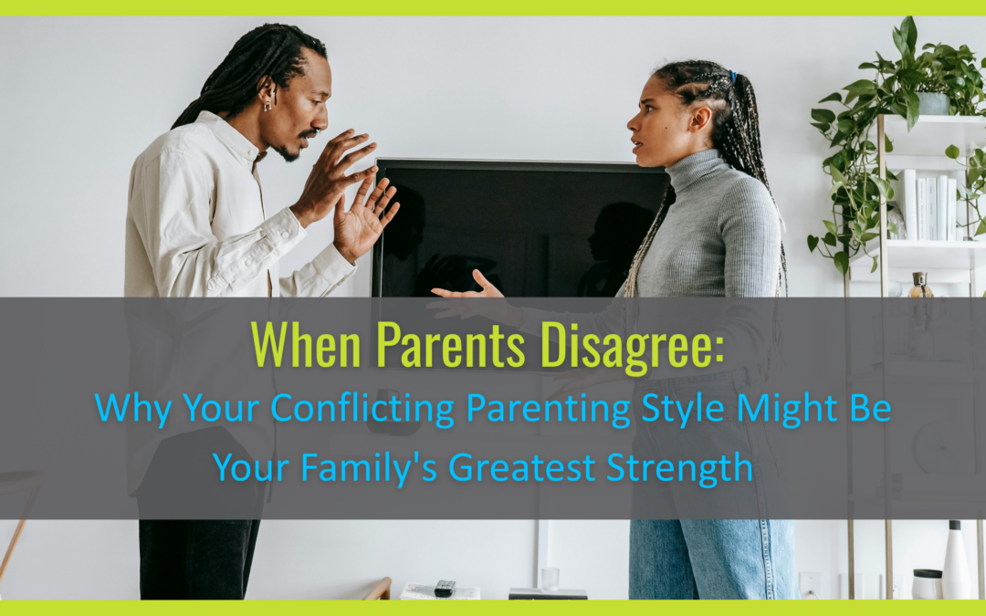 "When Parents Disagree: Why Your Conflicting Parenting Style Might Be Your Family's Greatest Strength" Title bar over an image of 2 parents arguing