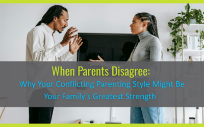 When Parents Disagree: Why Conflicting Parenting Styles Might Be Your Family’s Greatest Strength